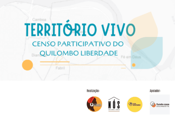 TERRITÓRIO VIVO: CENSO PARTICIPATIVO DO QUILOMBO LIBERDADE